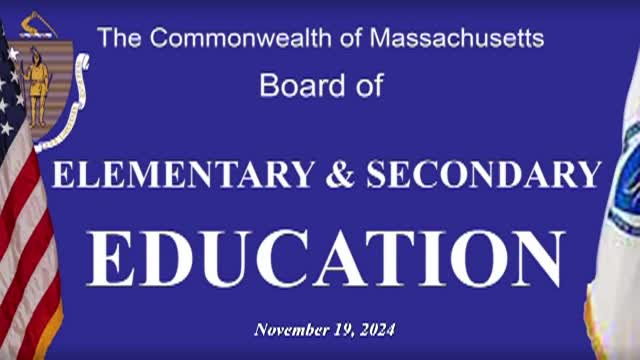 MA Board of Elementary & Secondary Education Meeting - 11/19/24